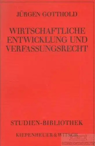 Buch: Wirtschaftliche Entwicklung und Verfassungsrecht, Gotthold, Jürgen. 1975