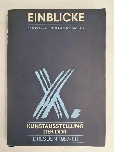 Mappe: Einblicke,118 Werke, 118 Betrachtungen. Kunstausstellung der DDR, Dresden