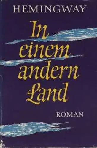 Buch: In einem andern Land, Hemingway, Ernest. 1963, Aufbau-Verlag, Roman