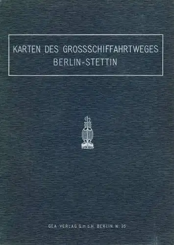 Buch: Karten des Großschiffahrtsweges Berlin-Stettin, ca. 1914, Gea Verlag