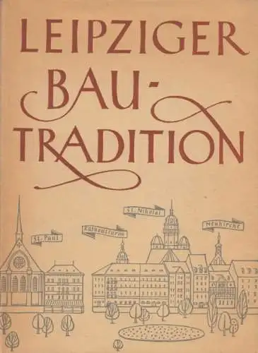 Buch: Leipziger Bautradition, Füßler, Heinz. 1955, Bibliographisches Institut