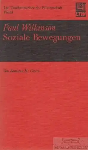 Buch: Soziale Bewegungen, Wilkinson, Paul. List TB der Wissenschaft, 1974