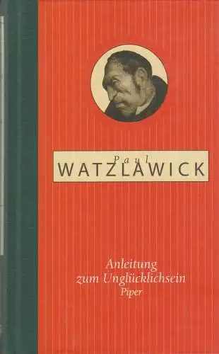 Buch: Anleitung zum Unglücklichsein, Watzlawick, Paul, 2000, Piper Verlag