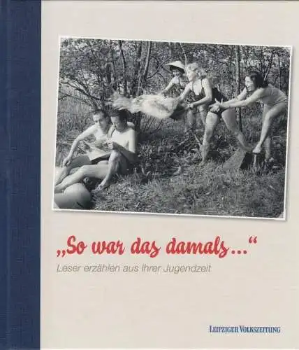 Buch: So war das damals..., Sturm, Anne-Kathrin. 2015, gebraucht, gut