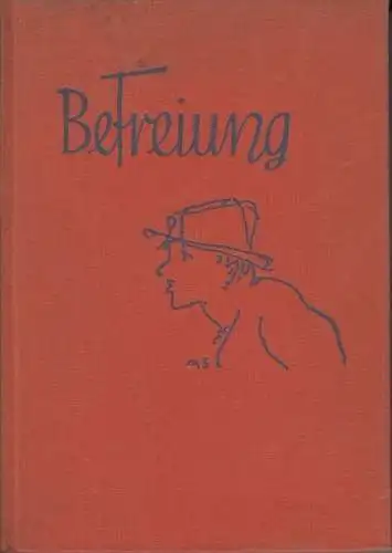 Buch: Befreiung, Schönherr, Johannes. 1929, Büchergilde Gutenberg