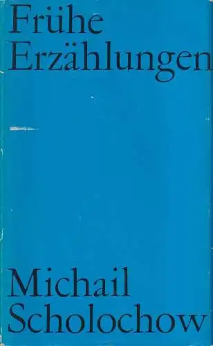 Buch: Frühe Erzählungen, Scholochow, Michail. 1981, Volk und Welt, gebraucht gut