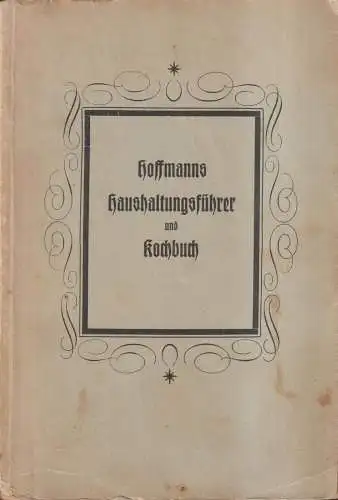 Buch: Hoffmanns Haushaltungsführer und Kochbuch, Verlag Moritz Hoffmann