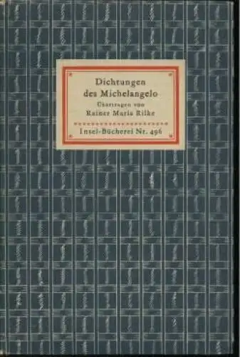 Insel-Bücherei 496, Dichtungen des Michelangelo, Buonarroti, Michelangelo.