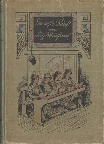 Buch: Die erste Bank, Kleine Schul- und Feriengeschichten, Fritz Mauthner