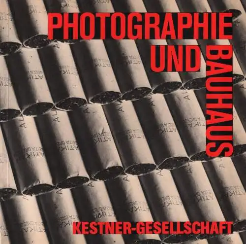 Ausstellungskatalog: Photographie und Bauhaus, Glüher, Gerhard u.a., 1986