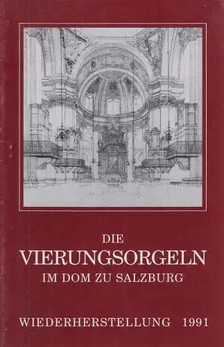 Heft: Die Vierungsorgeln im Dom zu Salzburg, Wiederherstellung 1991, S. Ritter