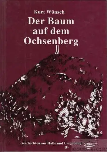 Buch: Der Baum auf dem Ochsenberg, Wünsch, Kurt. 1997, Heiko Richter Verlag