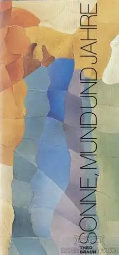 Buch: Sonne, Mund, und Jahre, Braun, Theo. 1991, Edition Tusch, gebraucht, gut