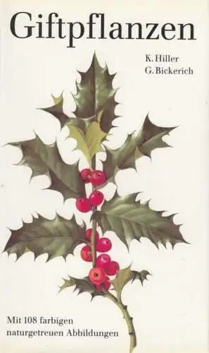 Buch: Giftpflanzen, Hiller, Karl / Bickerich, Günter. 1988, Urania Verlag