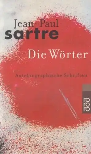 Buch: Die Wörter, Sartre, Jean-Paul. Autobiographische Schriften, 2007