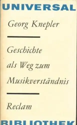 Buch: Geschichte als Weg zum Musikverständnis, Knepler, Georg. 1977
