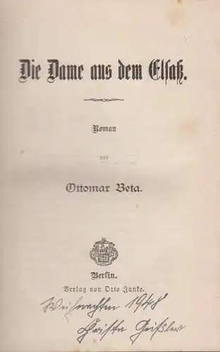 Buch: Die Dame aus dem Elsaß, Roman, Ottomar Beta, 1901, Verlag Otto Janke