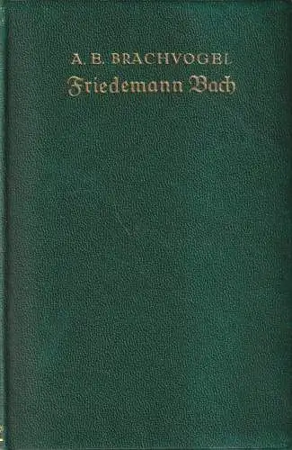 Buch: Friedemann Bach, Roman. Brachvogel, A. E., Hesse & Becker Verlag, ca. 1927