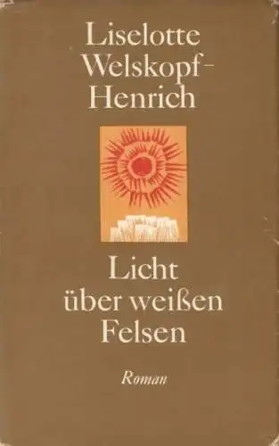 Buch: Licht über weißen Felsen, Welskopf-Henrich, Liselotte. 1967