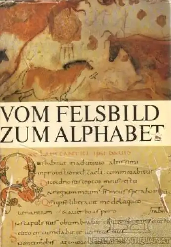 Buch: Vom Felsbild zum Alphabet, Földes-Papp, Karoly. 1970, VEB Verlag der Kunst