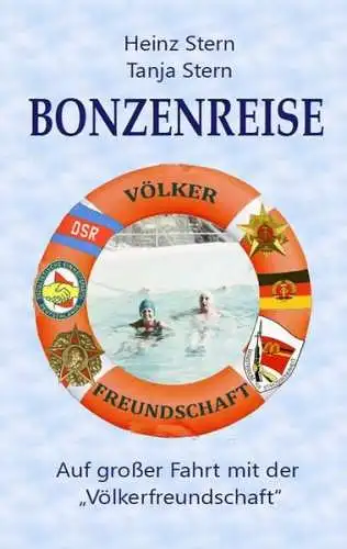 Buch: Bonzenreise, Stern, H., 2022, Auf großer Fahrt mit der Völkerfreundschaft