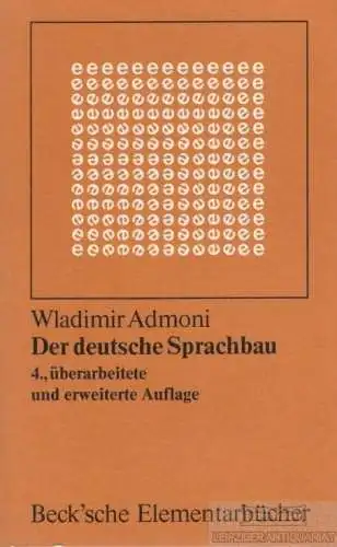 Buch: Der deutsche Sprachbau, Admoni, Wladimir. Beck'sche Elementarbücher, 1982