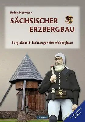 Buch: Sächsischer Erzbergbau, Hermann, Robin, 2019, Hermann, gebraucht, sehr gut