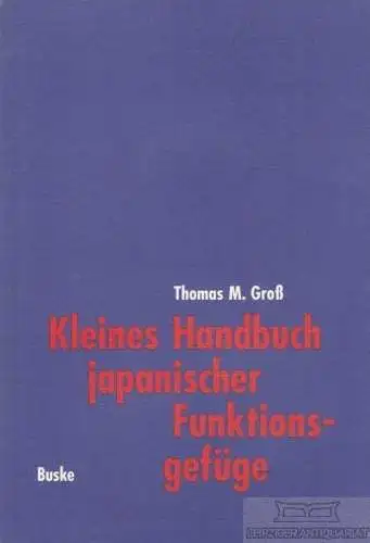 Buch: Kleines Handbuch japanischer Funktionsgefüge, Groß, Thomas M. 1998