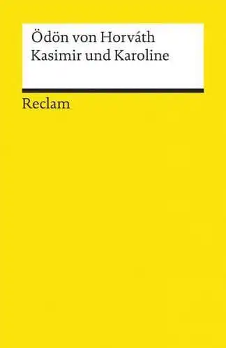 Buch: Kasimir und Karoline, von Horvath, Ödön, 2009, Reclam Verlag