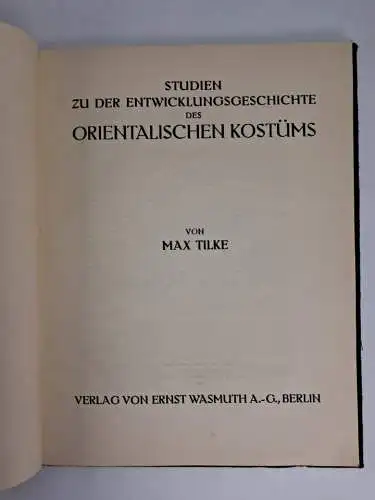 Buch: Studien zu der Entwicklungsgeschichte des Orientalischen Kostümes, Tilke