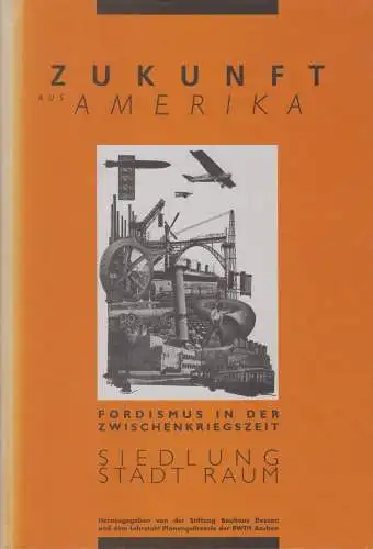 Buch: Zukunft aus Amerika, 1995, Stiftung Bauhaus Dessau, gebraucht, gut