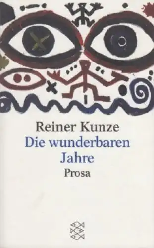 Buch: Die wunderbaren Jahre, Kunze, Reiner. Fischer Taschenbuch, 1999, Prosa