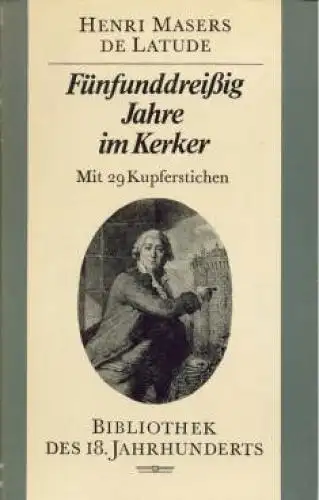 Buch: Fünfunddreißig Jahre im Kerker, Latude, Henri Masers de. 1981