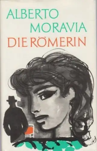 Buch: Die Römerin, Moravia, Alberto. 1975, Aufbau-Verlag, Roman, gebraucht, gut
