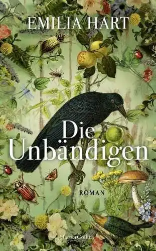 Buch: Die Unbändigen, Roman, Emilia Hart, 2023, HarperCollins