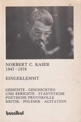 Buch: Norbert C. Kaser 1947-1978: Eingeklemmt, Kaser, Norbert C., 1979, Hannibal