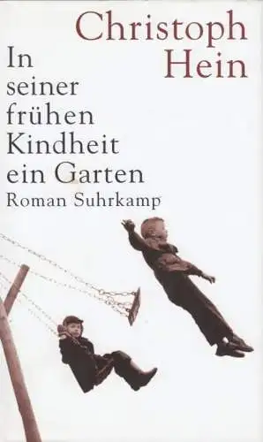 Buch: In seiner frühen Kindheit ein Garten, Hein, Christoph. 2005, Roman