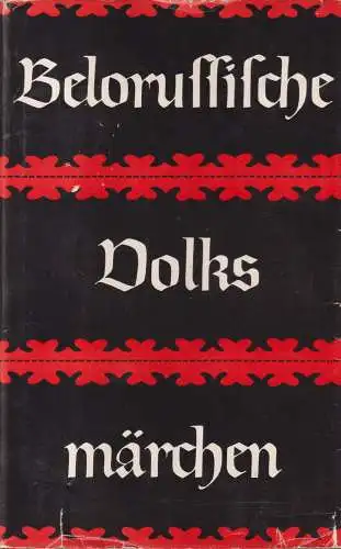 Buch: Belorussische Volksmärchen, Barag, L. G., 1972, Akademie-Verlag