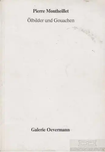Buch: Ölbilder und Gouachen, Montheillet, Pierre. 1983, ohne Verlag