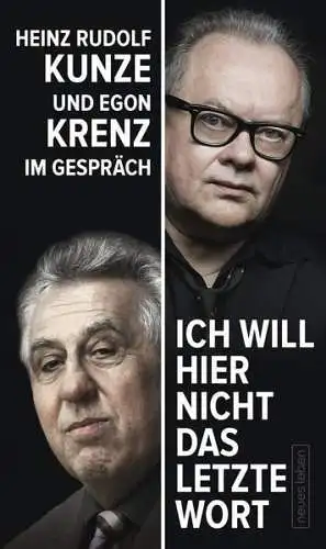 Buch: Ich will hier nicht das letzte Wort, 2016, Heinz Rudolf Kunze / Egon Krenz