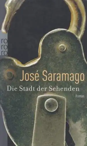 Buch: Die Stadt der Sehenden. Saramago, Jose, 2007, Rowohlt Taschenbuch Verlag