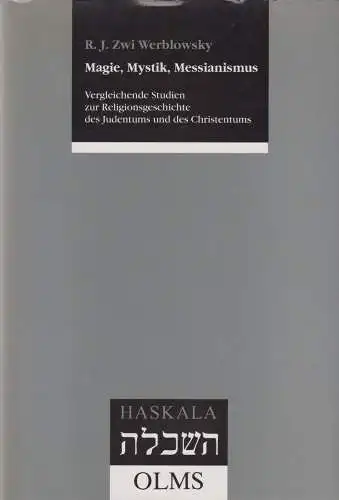 Buch: Magie, Mystik, Messianismus, Werblowsky, R. J. Zwi, 1997, Georg Olms