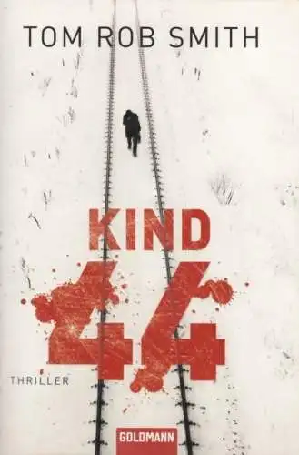 Buch: Kind 44, Smith, Tom Rob. Goldmann, 2010, Wilhelm Goldmann Verlag, Thriller