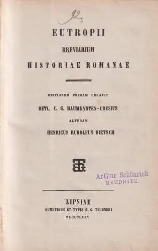 Buch: Eutropii Breviarium Historiae Romanae, Baumgarten-Crusius, 1875, Teubner