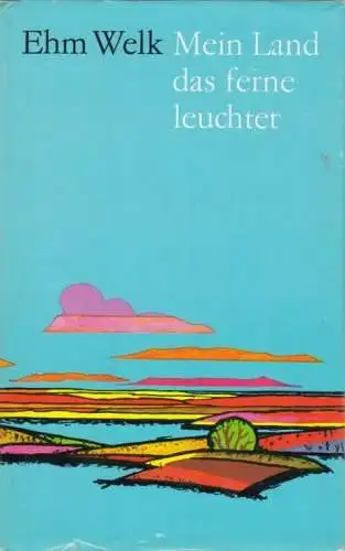 Buch: Mein Land das ferne leuchtet, Welk, Ehm. Werke in Einzelausgaben, 1988