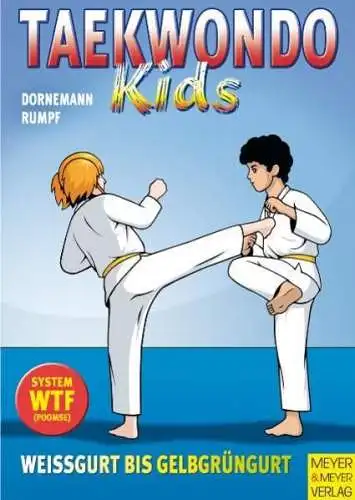 Buch: Taekwondo Kids, Dornemann/Rumpf, 2008, Weißgurt bis Gelbgrüngurt, Band 1