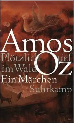 Buch: Plötzlich tief im Wald, Oz, Amos, 2006, Suhrkamp, Ein Märchen, gebraucht