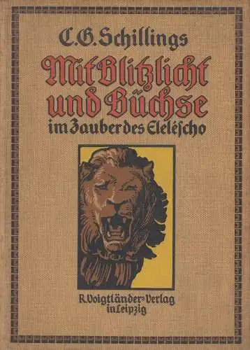 Buch: Mit Blitzlicht und Büchse im Zauber des Elelescho, C. G. Schillings, 1911