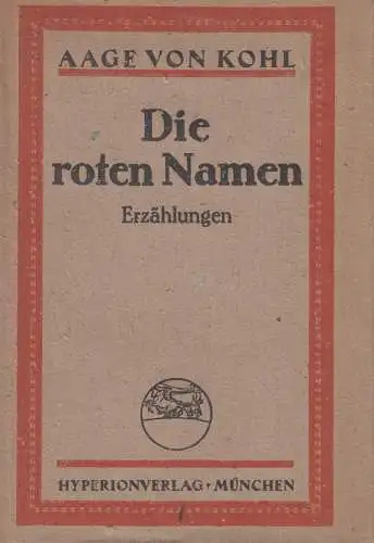 Buch: Die roten Namen, Erzählungen, Aage von Kohl, 1920, Hyperion Verlag