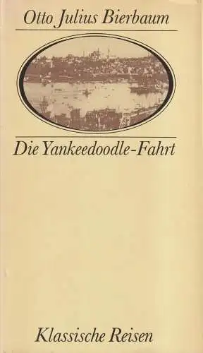 Buch: Die Yankeedoodle-Fahrt, Bierbaum, Otto Julius. Klassische Reisen, 1984